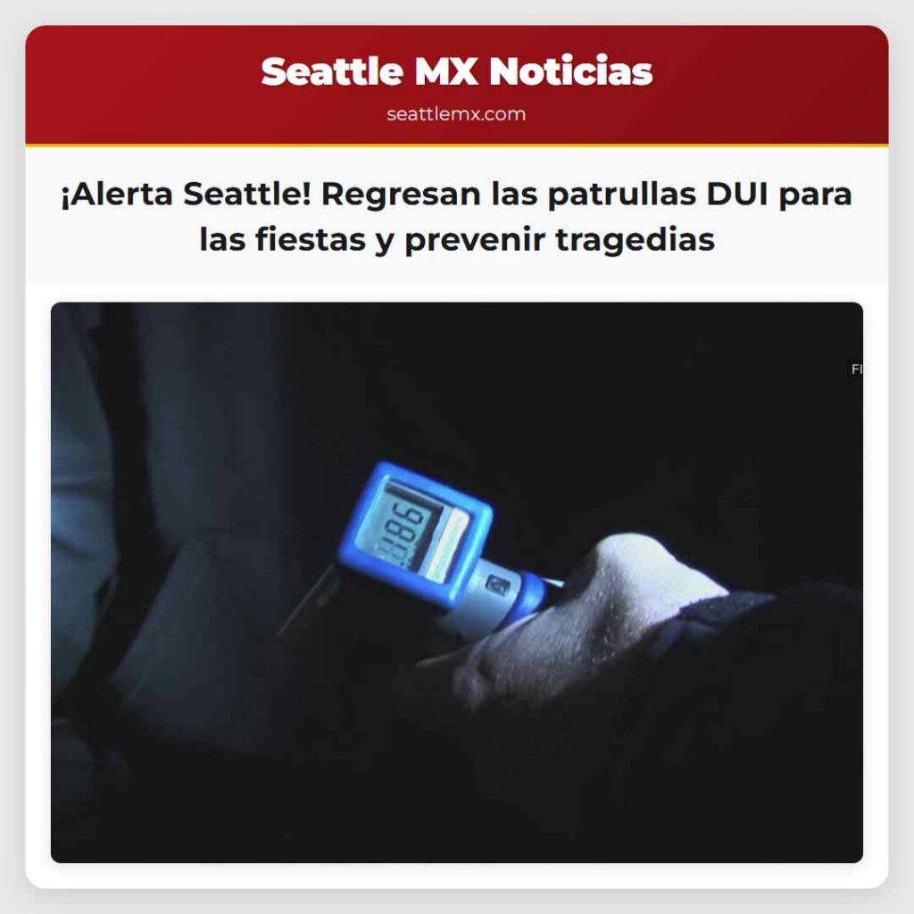 ¡Alerta Seattle! Regresan las patrullas DUI para