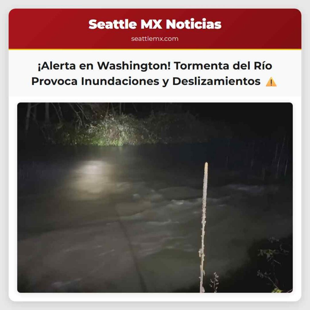 ¡Alerta en Washington! Tormenta del Río Provoca