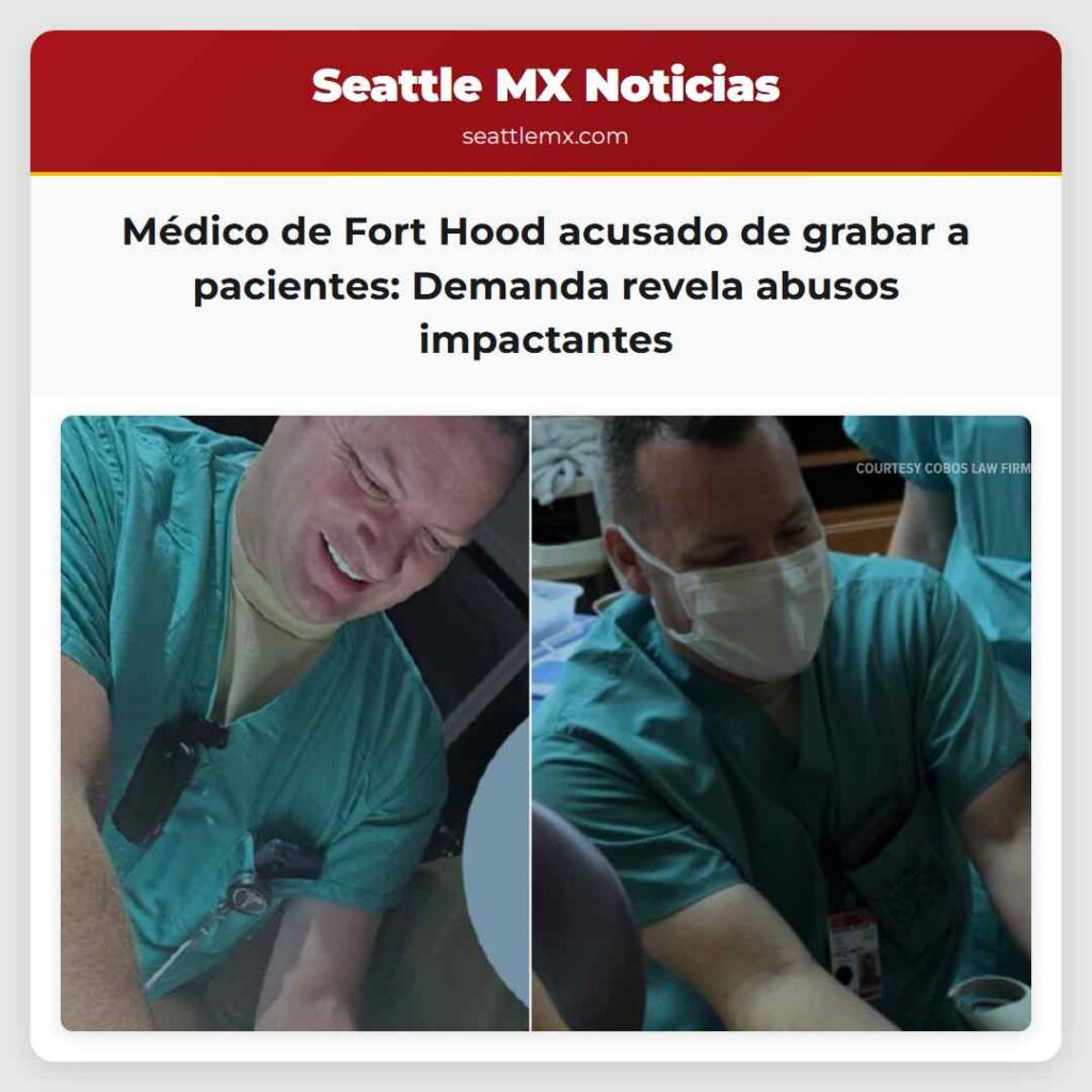 Médico de Fort Hood acusado de grabar a