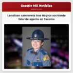 Localizan vehículo de interés tras fatal accidente que cobró la vida de agente en Tacoma