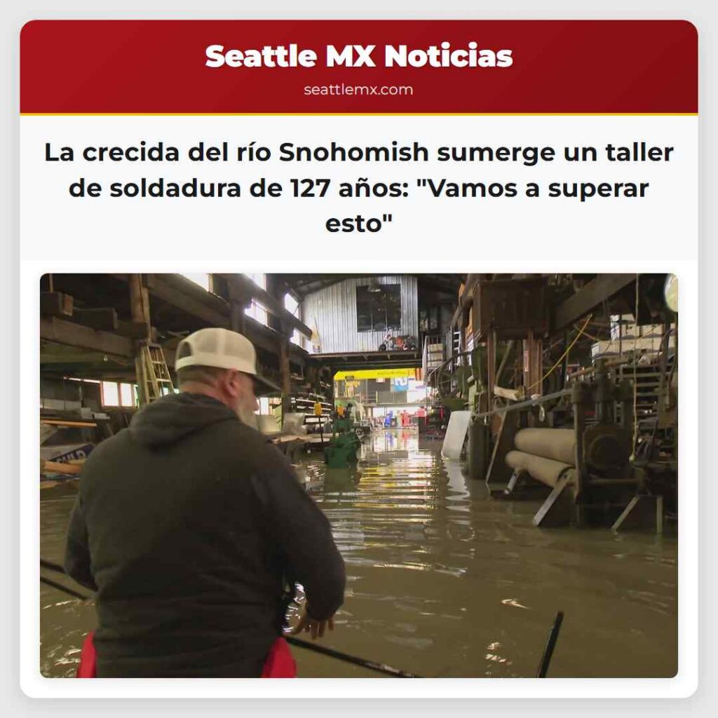La crecida del río Snohomish sumerge un taller de