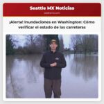 ¿Cómo verificar el estado de las carreteras en su área? Fuertes lluvias e inundaciones afectan el estado de Washington