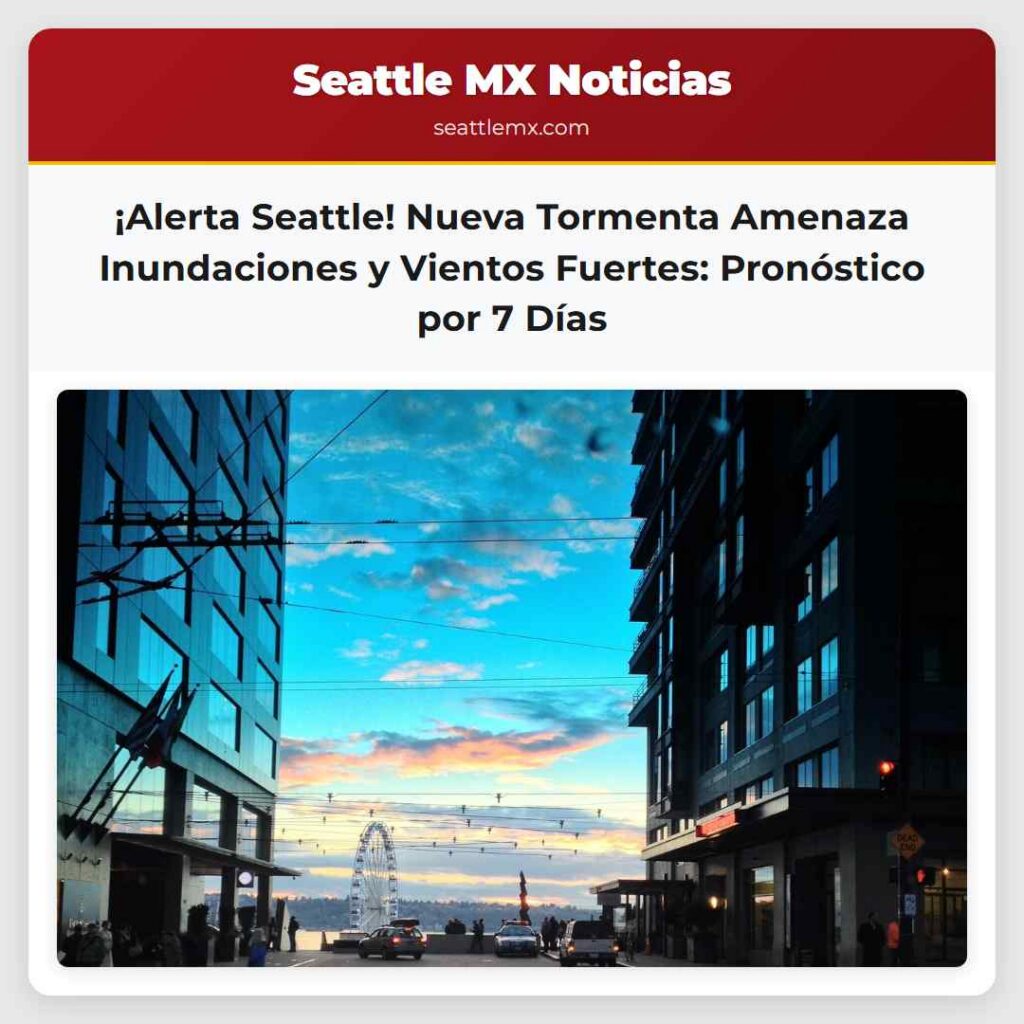 ¡Alerta Seattle! Nueva Tormenta Amenaza