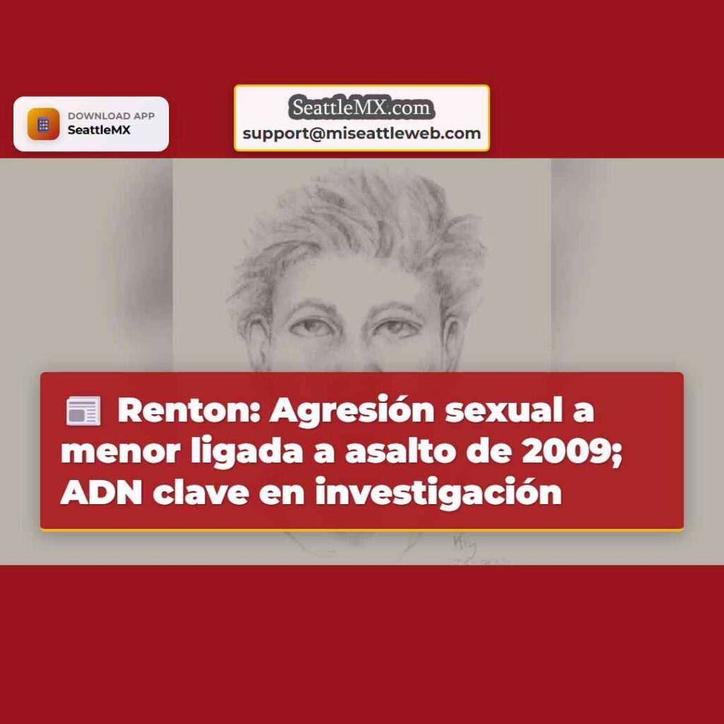 Renton: Agresión sexual a menor ligada a asalto