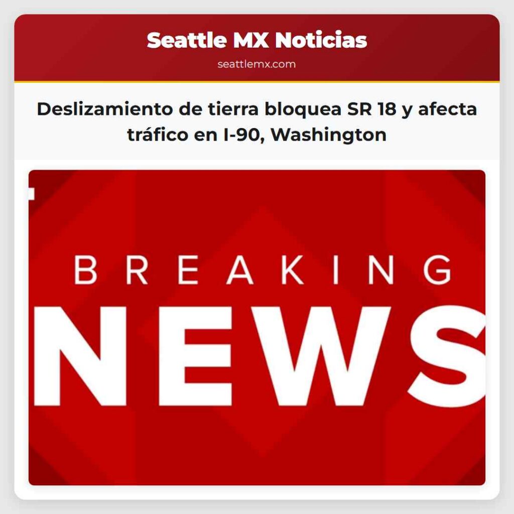 Deslizamiento de tierra bloquea SR 18 y afecta