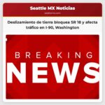 Deslizamiento de tierra bloquea la SR 18 cerca de la I-90 en Washington por fuertes lluvias