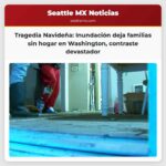 Desborde de dique deja a familias de Pacific sin hogar en Navidad Un contraste devastador