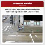 Seattle Policía identifica rápidamente a sospechoso en brutal ataque contra una mujer de edad avanzada