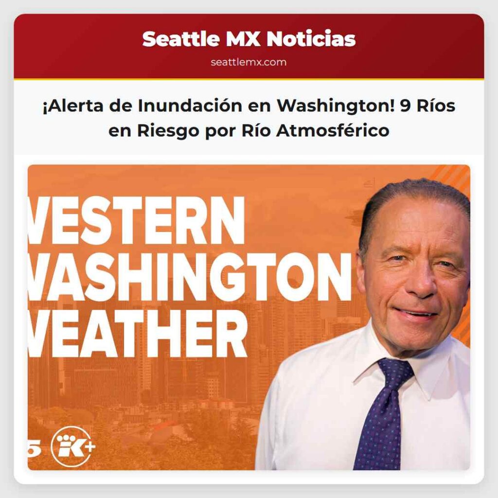 ¡Alerta de Inundación en Washington! 9 Ríos en