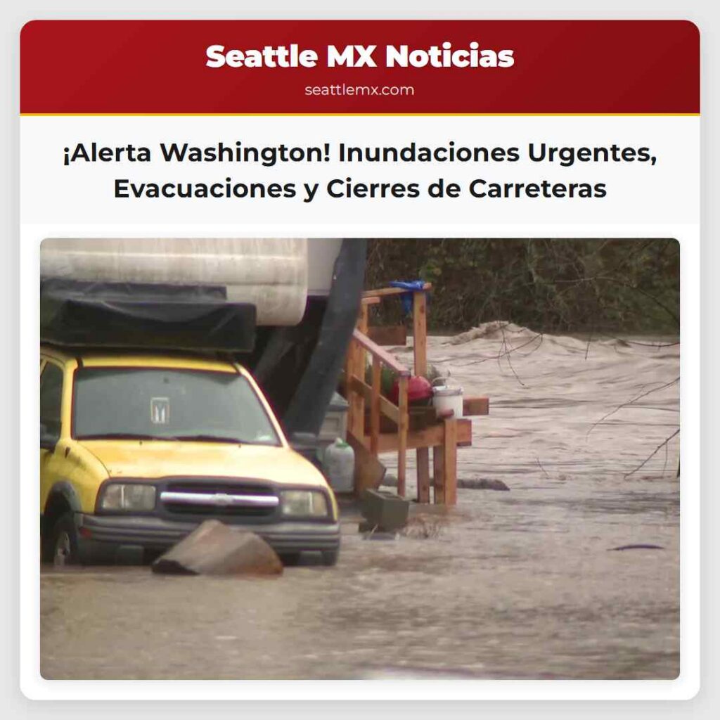 ¡Alerta Washington! Inundaciones Urgentes,