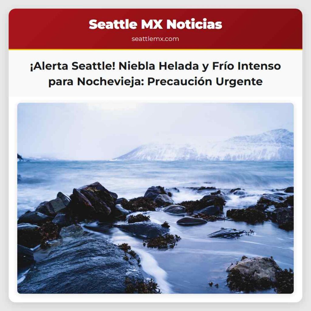 ¡Alerta Seattle! Niebla Helada y Frío Intenso
