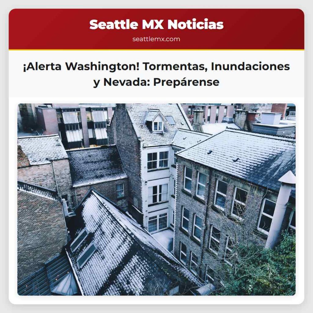 ¡Alerta Washington! Tormentas, Inundaciones y
