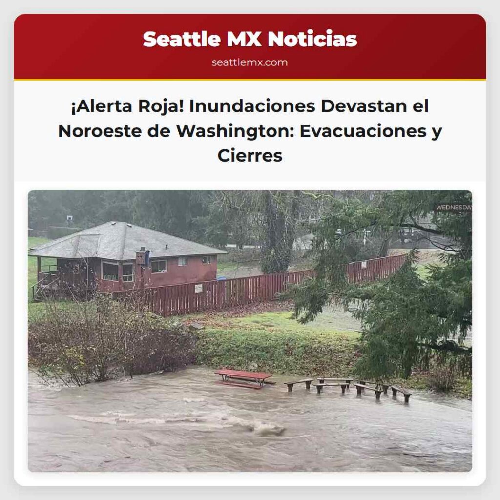 ¡Alerta Roja! Inundaciones Devastan el Noroeste