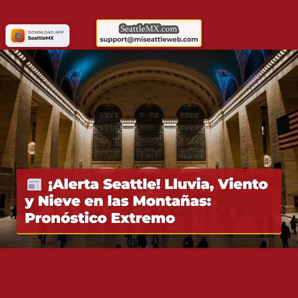 ¡Alerta Seattle! Lluvia, Viento y Nieve en las
