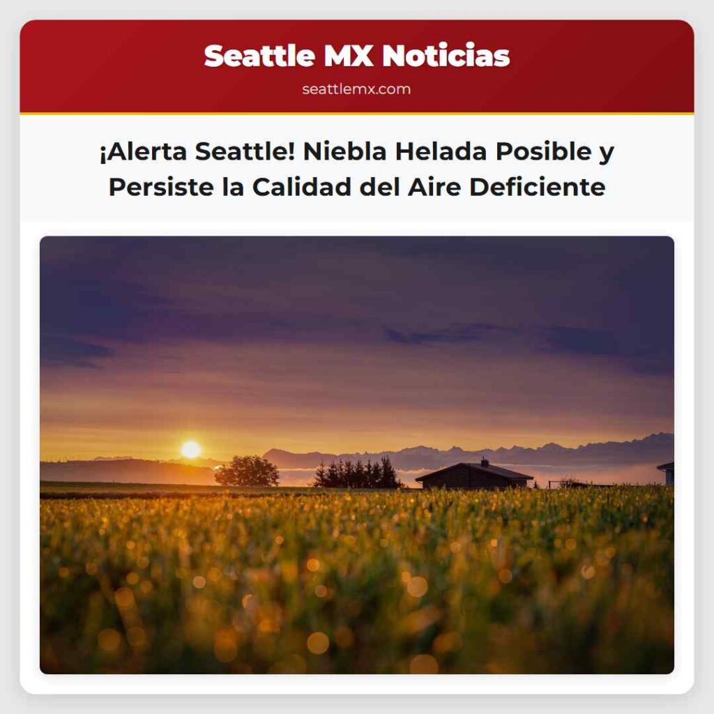 ¡Alerta Seattle! Niebla Helada Posible y Persiste
