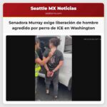 Senadora Murray exige la liberación de hombre agredido por perro de ICE en Washington