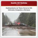 Deslizamiento de tierra bloquea la I-90 este cerca de North Bend tres vehículos atrapados