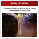 ¿Cómo Disfrutar los Fuegos Artificiales de Nochevieja en Seattle?