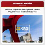 Cinco Noticias Inauguración del Tren Ligero en Federal Way Incidente con Perro de ICE y Más