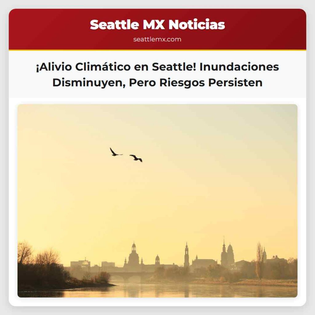 ¡Alivio Climático en Seattle! Inundaciones