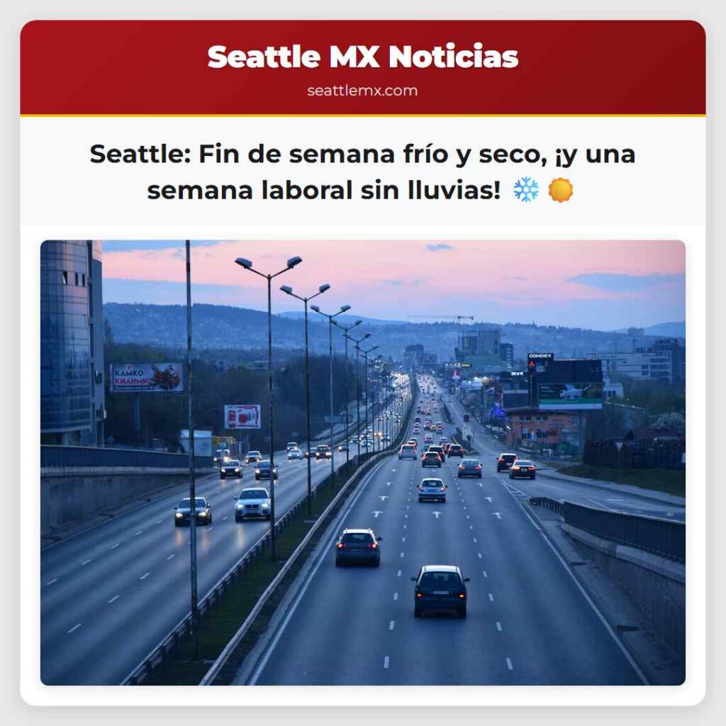 Seattle: Fin de semana frío y seco, ¡y una semana