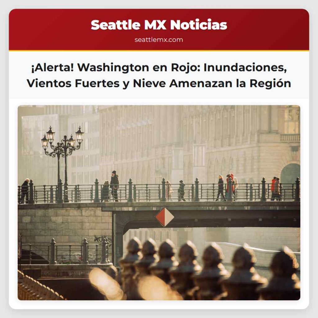 ¡Alerta! Washington en Rojo: Inundaciones,