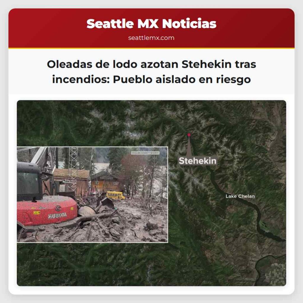 Oleadas de lodo azotan Stehekin tras incendios: