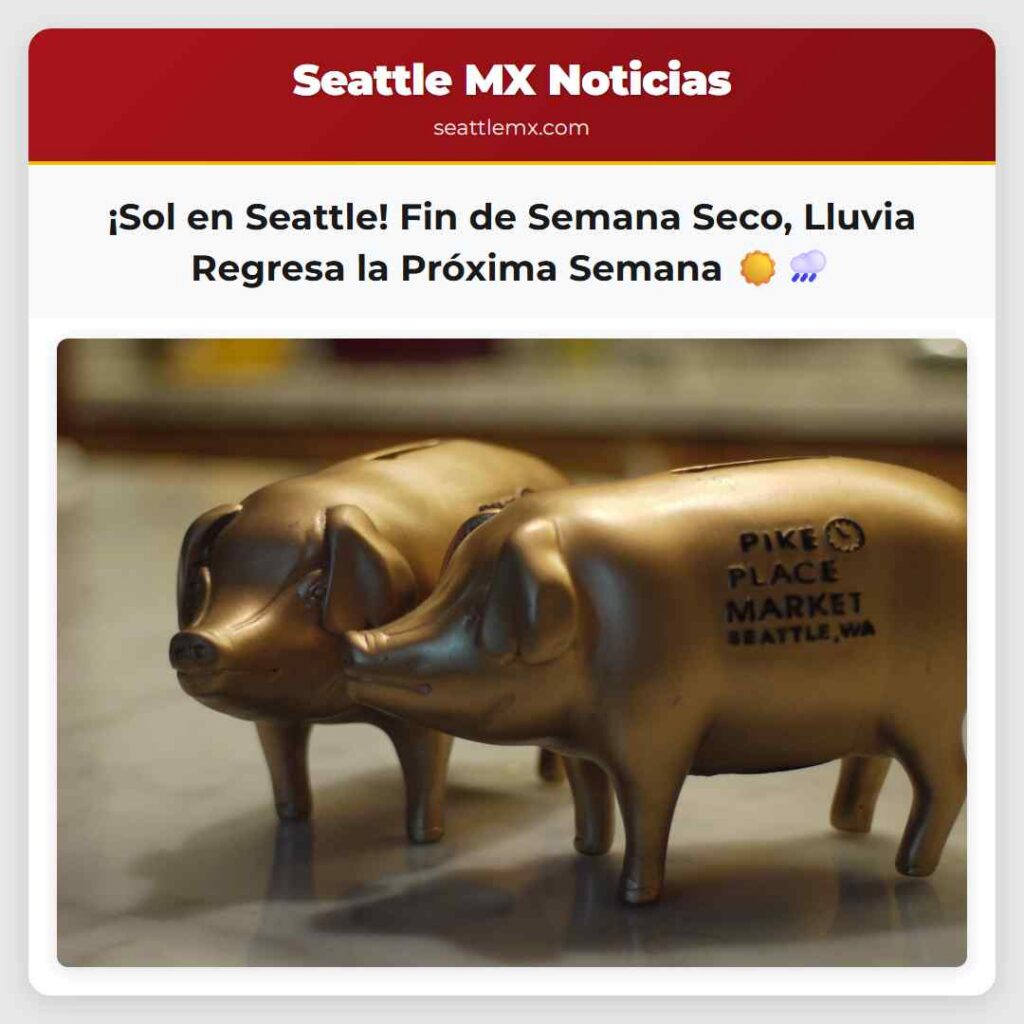¡Sol en Seattle! Fin de Semana Seco, Lluvia
