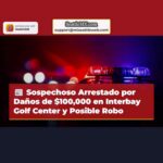Detienen a sospechoso por daños millonarios en Interbay Golf Center y posible robo en jardín comunitario