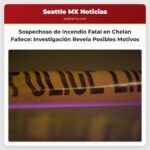 Sospechoso de Incendio Intencional en Chelan Fallece Tras Investigación que Revela Posibles Motivos