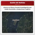 Investigación por Doble Homicidio en Pierce County Buscan a Sospechoso Fugitivo