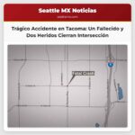 Accidente Fatal Cierra Intersección en Tacoma Un Fallecido y Dos Heridos