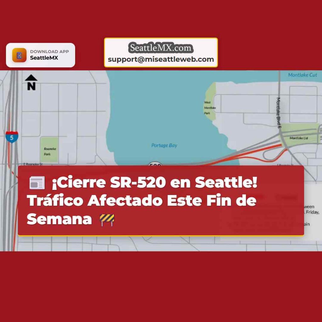 ¡Cierre SR-520 en Seattle! Tráfico Afectado Este