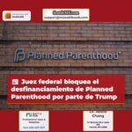 Juez federal bloquea el desfinanciamiento de Planned Parenthood por parte de Trump
