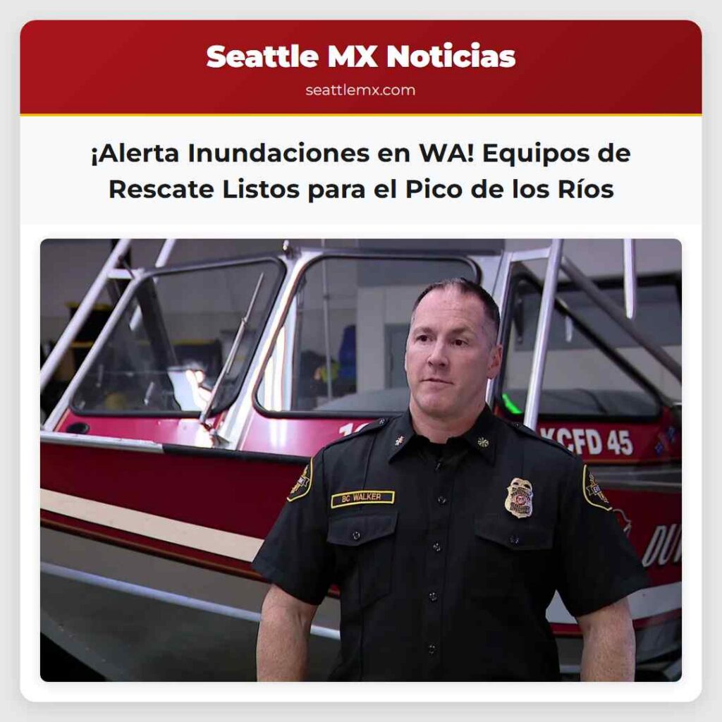 ¡Alerta Inundaciones en WA! Equipos de Rescate