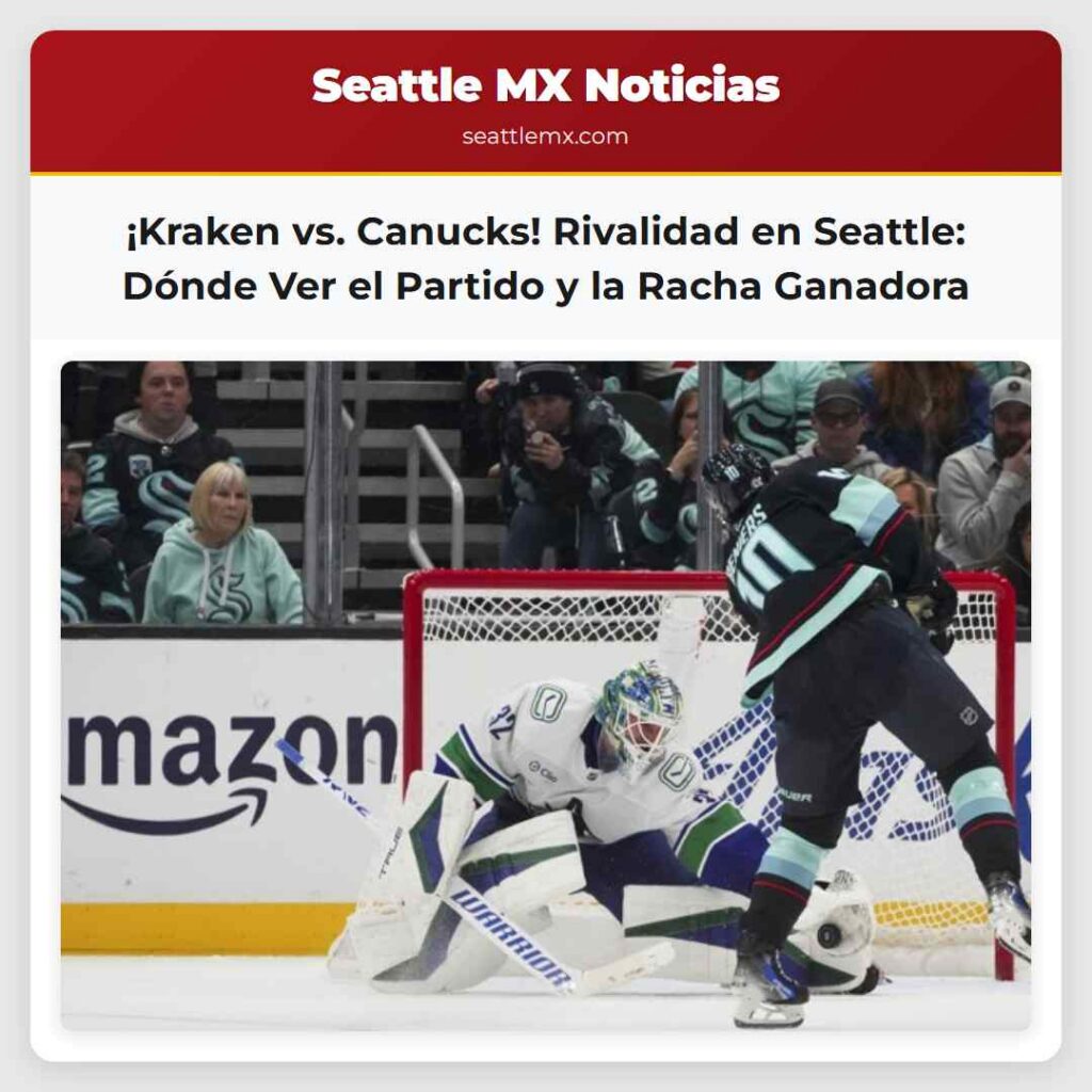 ¡Kraken vs. Canucks! Rivalidad en Seattle: Dónde