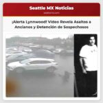 Vídeo Impactante Revela Tendencia de Asaltos a Ancianos en Lynnwood