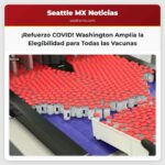 Washington Amplía la Elegibilidad para Refuerzos de Vacuna contra COVID-19