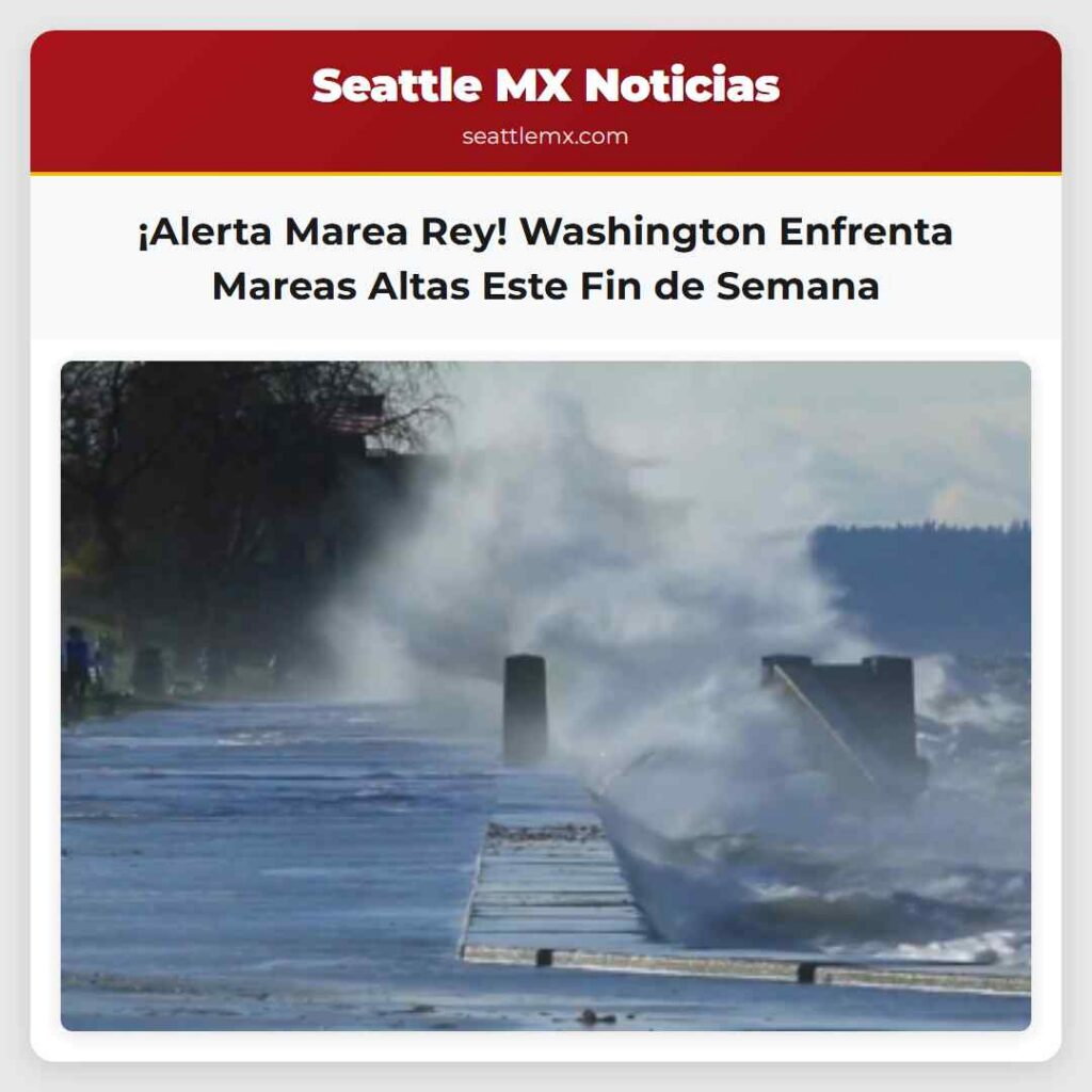 ¡Alerta Marea Rey! Washington Enfrenta Mareas