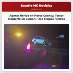 Agente de la Patrulla Estatal Herido en Pierce County El Tercer Incidente en una Semana