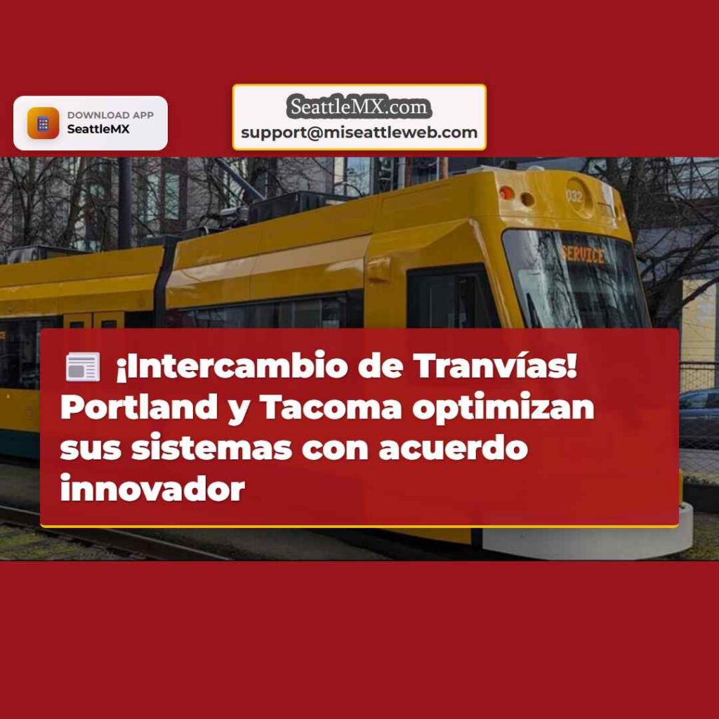 ¡Intercambio de Tranvías! Portland y Tacoma