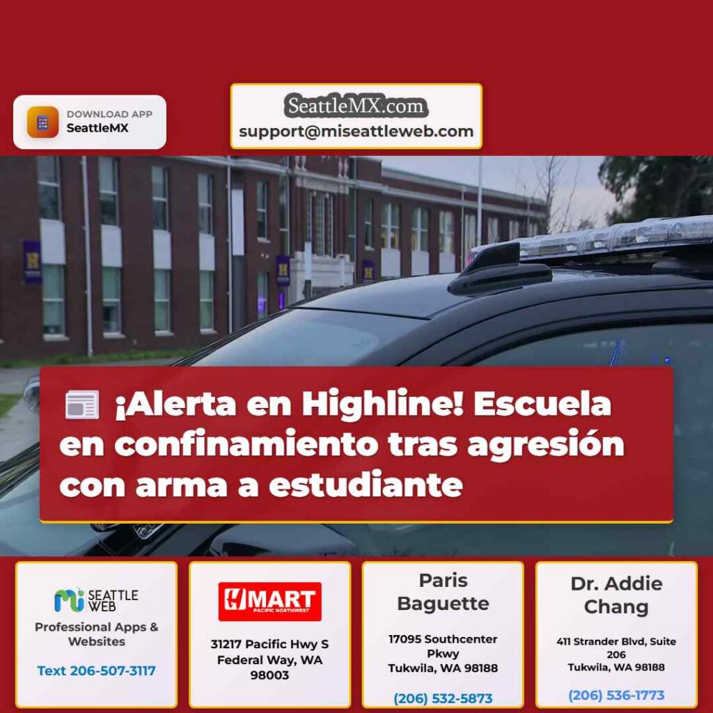 Noticias De Seattle 4 ¡Alerta en Highline! Escuela en confinamiento