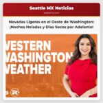 Nevadas Ligeras en el Oeste de Washington Seguidas de Días Secos y Heladas Noches