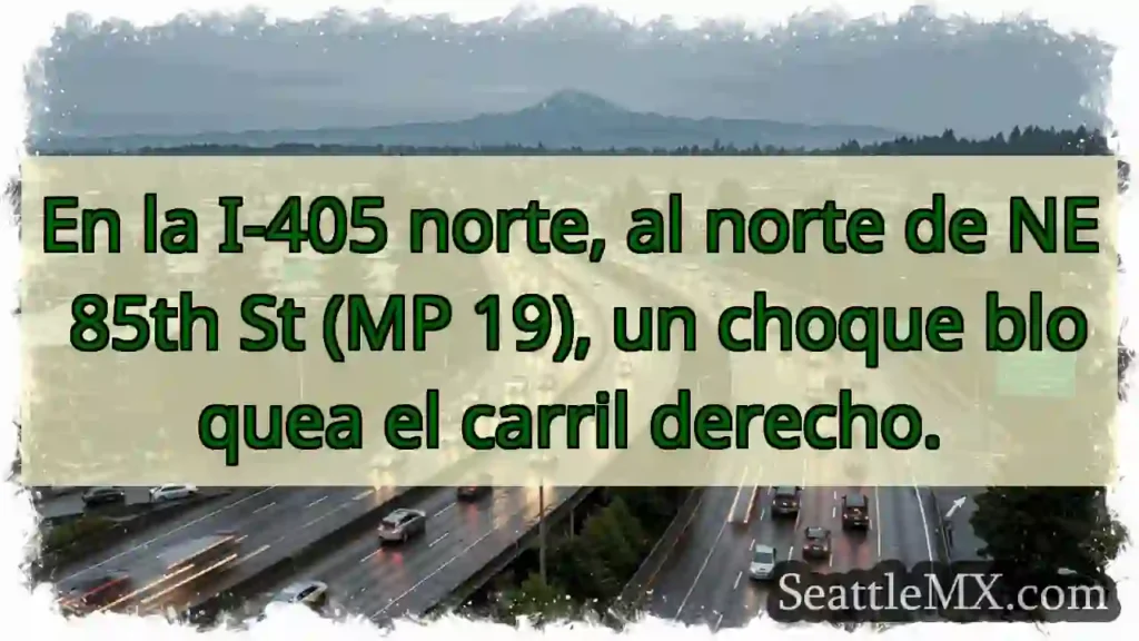 ¡Choque I-405 N! Carril derecho bloqueado.