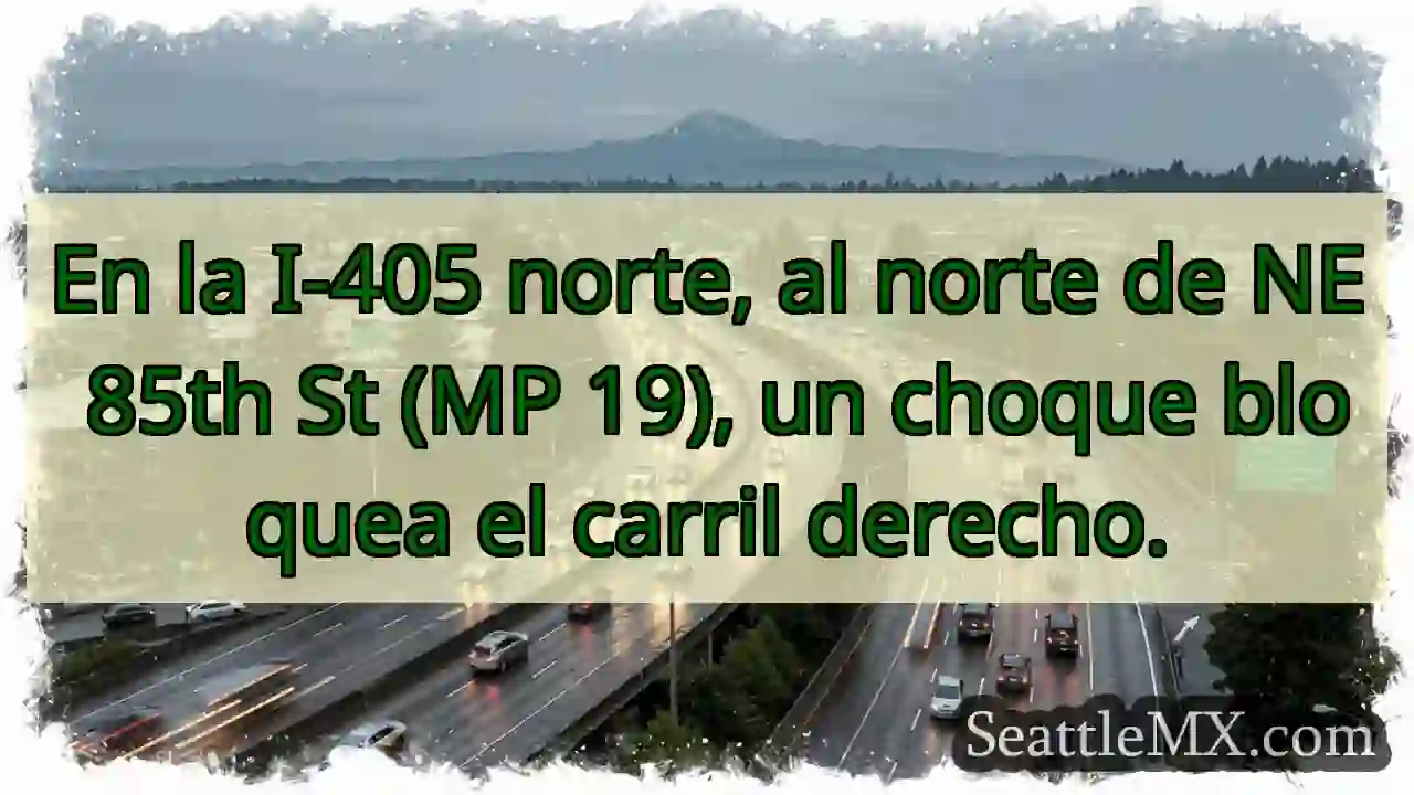 ¡Choque I-405 N! Carril derecho bloqueado.