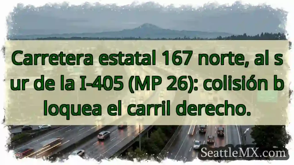 Atasco: Carr. 167 N, s/ I-405. ¡Cuidado!