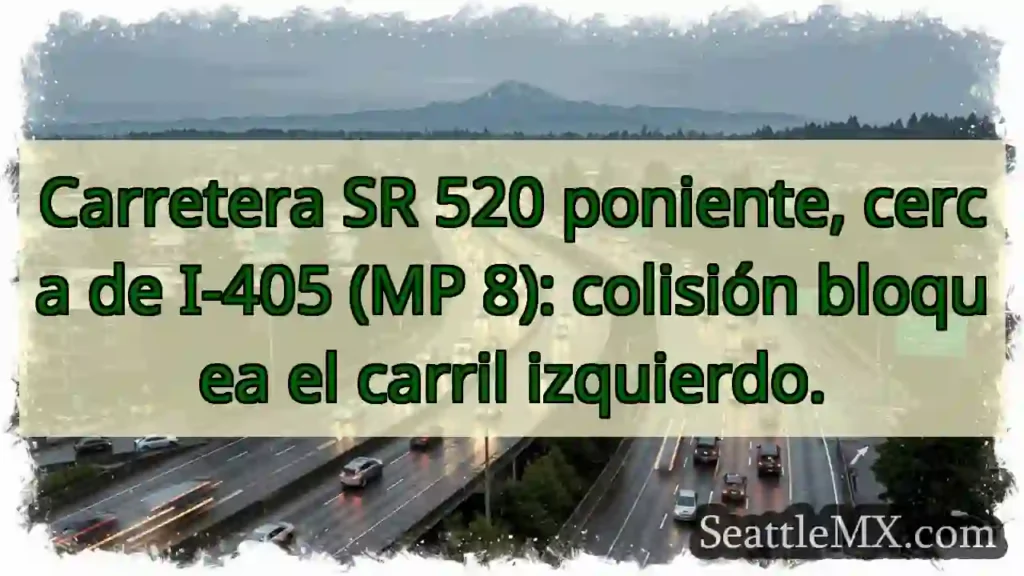 SR 520 W: Accidente, carril izquierdo bloqueado.