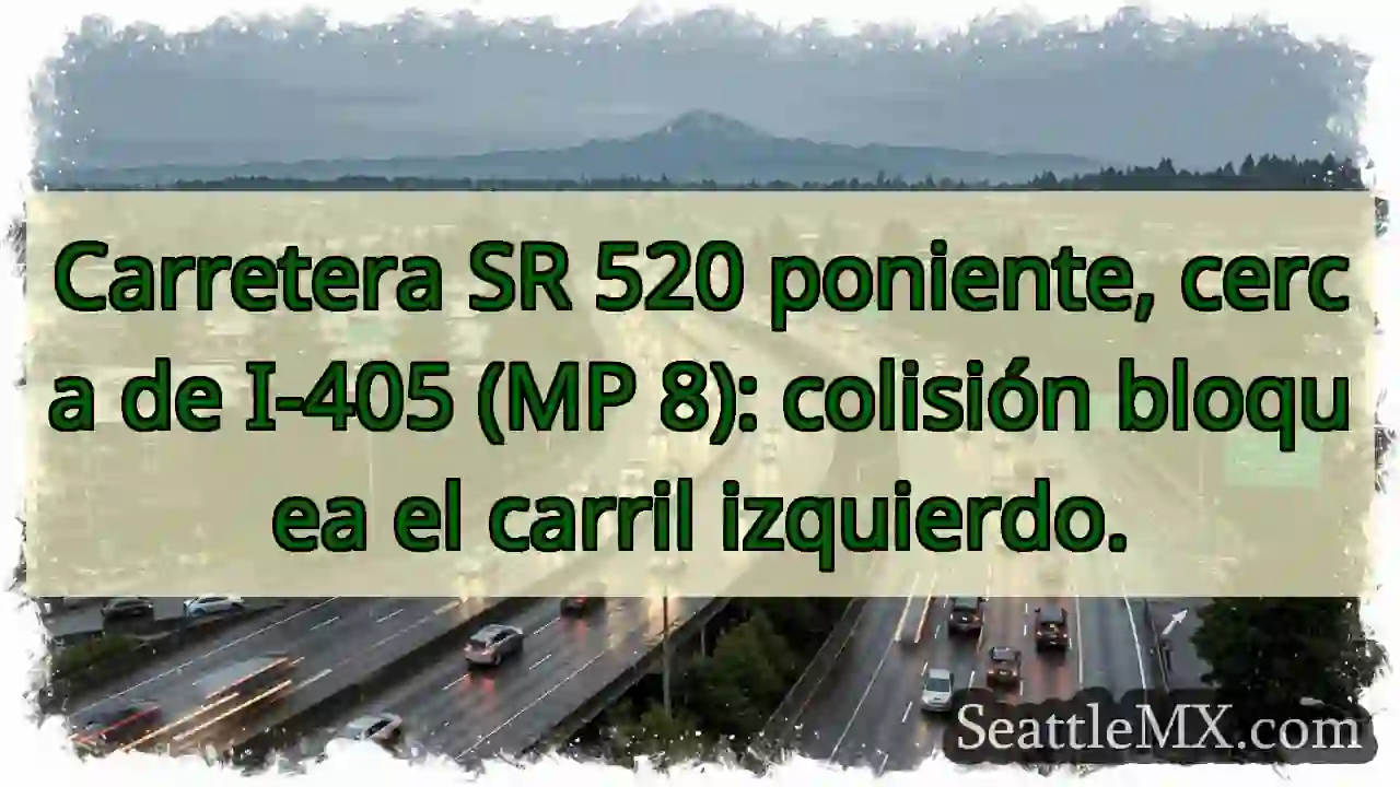 SR 520 W: Accidente, carril izquierdo bloqueado.