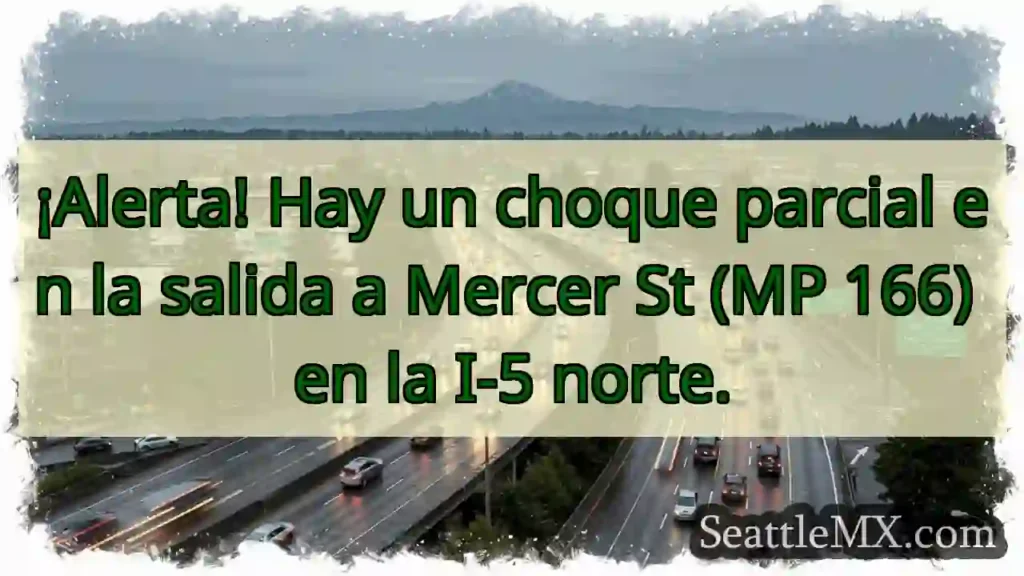 ¡Choque I-5 N! Salida Mercer St.