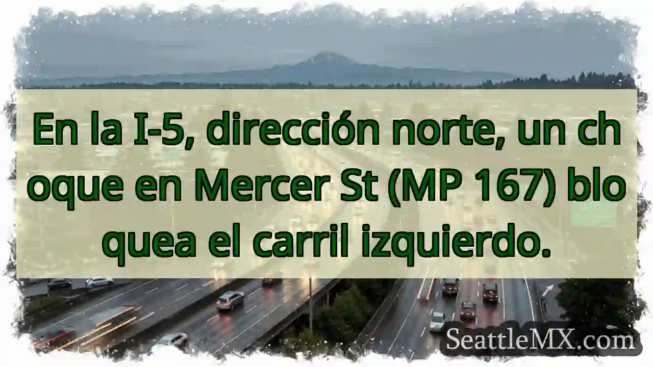 Choque I-5 N @ Mercer. Carril izquierdo bloqueado.